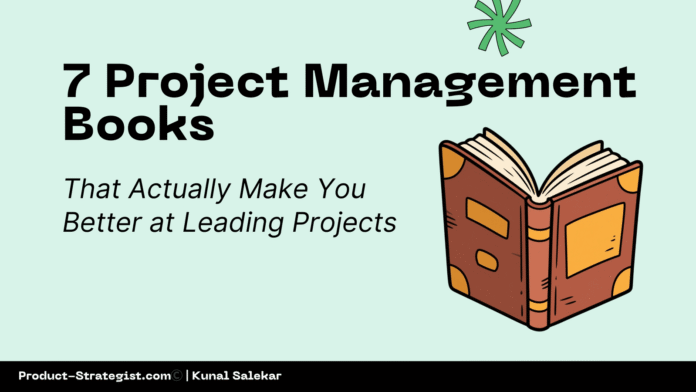 7 Best Project Management Books for Practical Learning by product-strategist.com written by kunal salekar