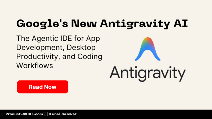 Google's New Antigravity AI: The Agentic IDE for App Development, Desktop Productivity, and Coding Workflows