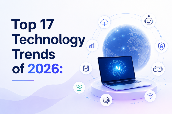 Discover the top technology trends of 2026 that are transforming industries, redefining jobs, and shaping the future of business. From AI agents and humanoid robots to quantum computing and augmented reality, explore the innovations set to drive the next wave of digital transformation. Keywords: Technology Trends of 2026, Tech Trends 2026, Future Technology Trends, Emerging Technologies 2026, Artificial Intelligence Trends 2026, AI Trends 2026, Digital Transformation Trends, Future of Technology, Technology Innovations 2026, Top Technology Trends, Technology Predictions 2026, Future Tech Trends, Business Technology Trends, Enterprise Technology Trends, AI Agents, Generative AI, Humanoid Robots, Quantum Computing Trends, Augmented Reality Trends, Edge AI, Smart Infrastructure, Internet of Things 2026, Cybersecurity Trends 2026, AI in Healthcare, Future of Work Technology, Technology Industry Trends, Strategic Technology Trends 2026, Techno
