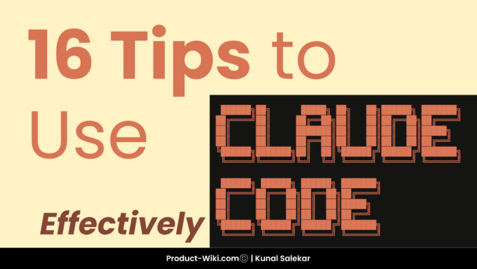 16 Tips to Use Claude Code Effectively (Step by Step Guide)