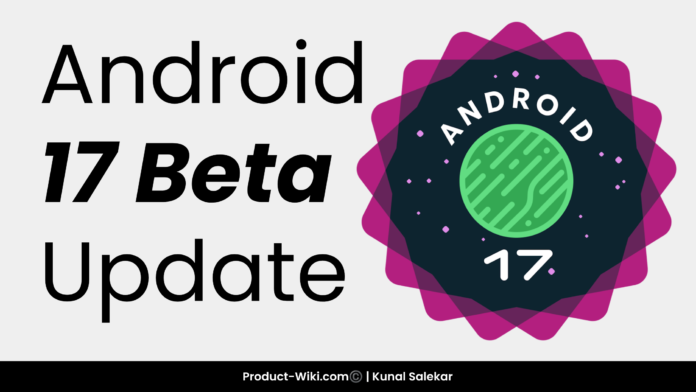 Android 17 Beta Update: Everything You Need to Know About Google's Latest Android Test Build